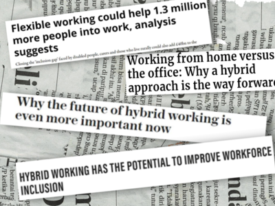 Newspaper titles explaining the importance of hybrid working